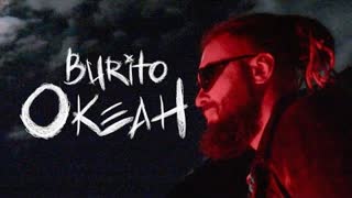 Burito (Бурито) - Океан (Премьера клипа 2022)